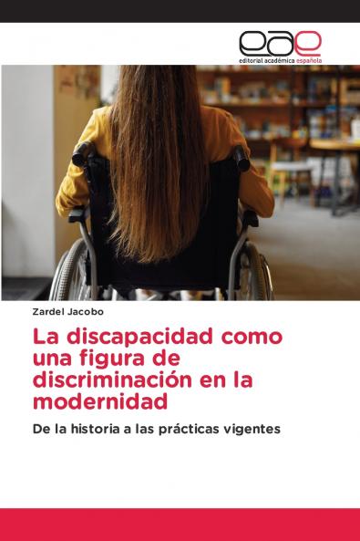 La discapacidad como una figura de discriminación en la modernidad