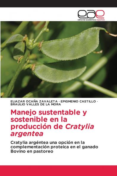 Manejo sustentable y sostenible en la producción de Cratylia argentea