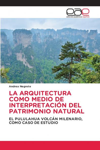 LA ARQUITECTURA COMO MEDIO DE INTERPRETACIÓN DEL PATRIMONIO NATURAL