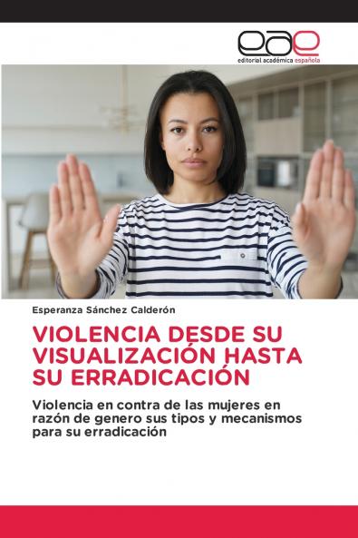 VIOLENCIA DESDE SU VISUALIZACIÓN HASTA SU ERRADICACIÓN