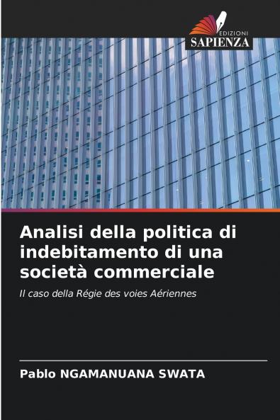 Analisi della politica di indebitamento di una società commerciale