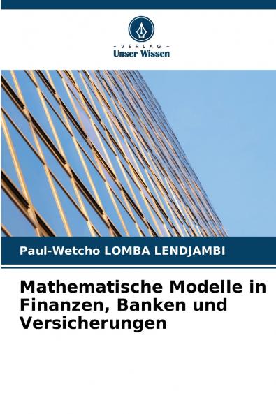 Mathematische Modelle in Finanzen Banken und Versicherungen