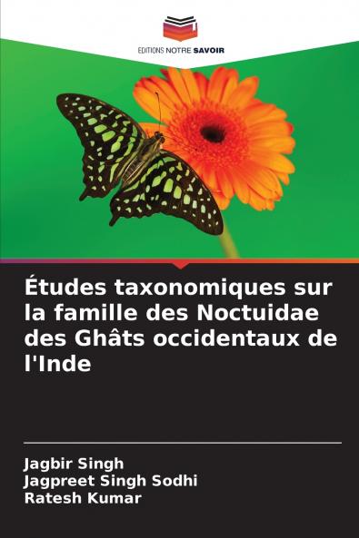 Études taxonomiques sur la famille des Noctuidae des Ghâts occidentaux de l'Inde