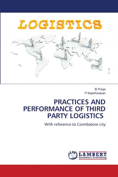PRACTICES AND PERFORMANCE OF THIRD PARTY LOGISTICS