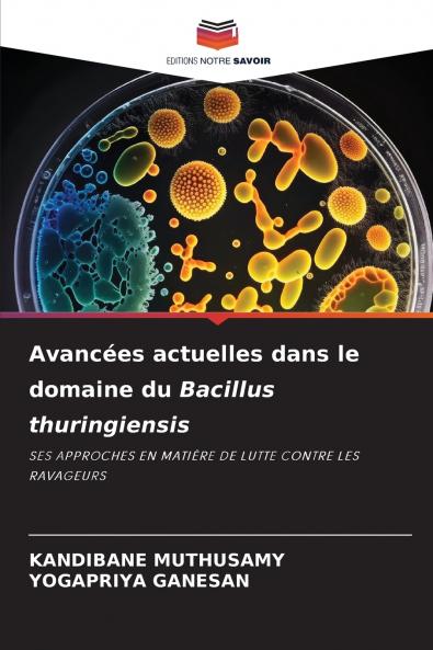 Avancées actuelles dans le domaine du Bacillus thuringiensis
