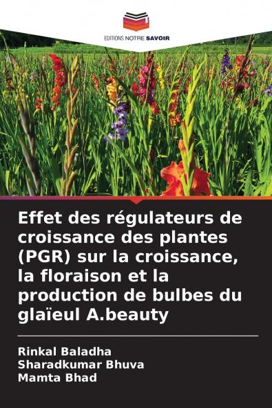 Effet des régulateurs de croissance des plantes (PGR) sur la croissance la floraison et la production de bulbes du glaïeul A.beauty