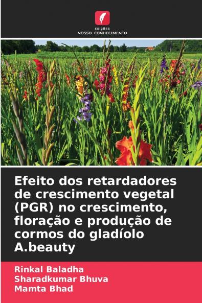 Efeito dos retardadores de crescimento vegetal (PGR) no crescimento floração e produção de cormos do gladíolo A.beauty