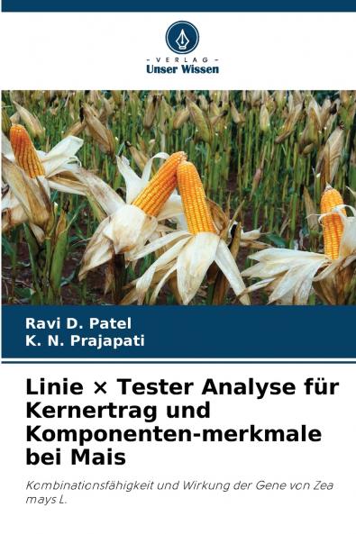 Linie × Tester Analyse für Kernertrag und Komponenten-merkmale bei Mais