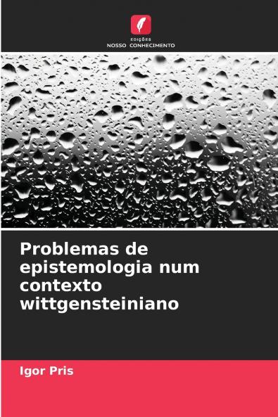 Problemas de epistemologia num contexto wittgensteiniano