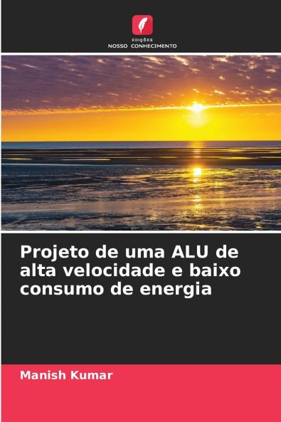 Projeto de uma ALU de alta velocidade e baixo consumo de energia
