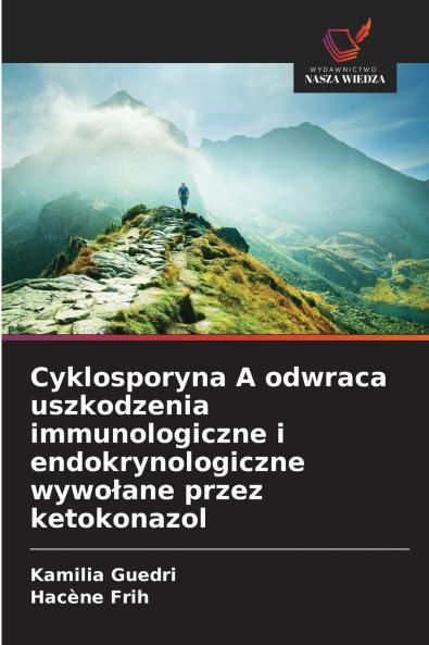 Cyklosporyna A odwraca uszkodzenia immunologiczne i endokrynologiczne wywołane przez ketokonazol