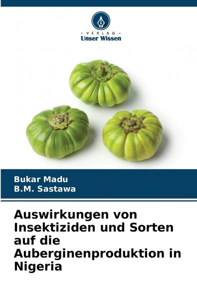 Auswirkungen von Insektiziden und Sorten auf die Auberginenproduktion in Nigeria