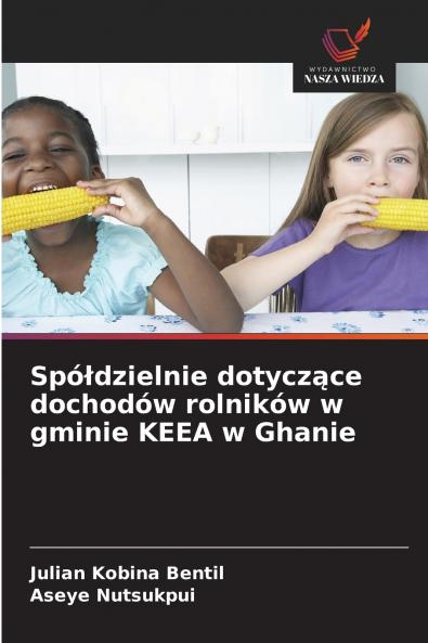 Spółdzielnie dotyczące dochodów rolników w gminie KEEA w Ghanie