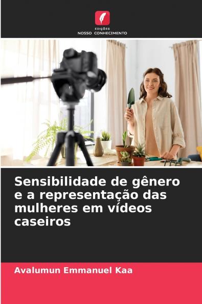 Sensibilidade de gênero e a representação das mulheres em vídeos caseiros