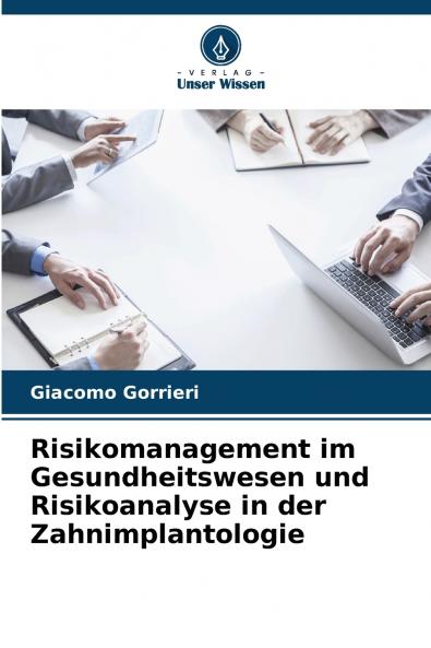 Risikomanagement im Gesundheitswesen und Risikoanalyse in der Zahnimplantologie