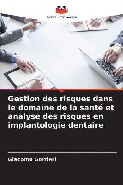 Gestion des risques dans le domaine de la santé et analyse des risques en implantologie dentaire