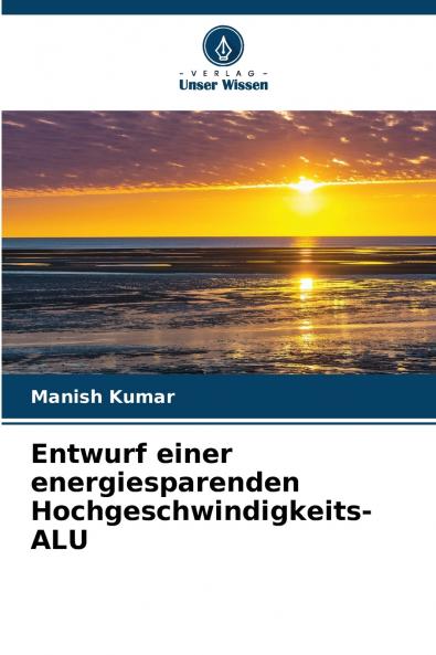 Entwurf einer energiesparenden Hochgeschwindigkeits-ALU