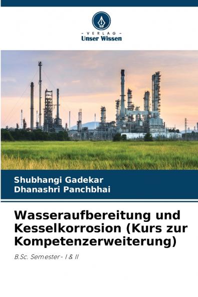Wasseraufbereitung und Kesselkorrosion (Kurs zur Kompetenzerweiterung)