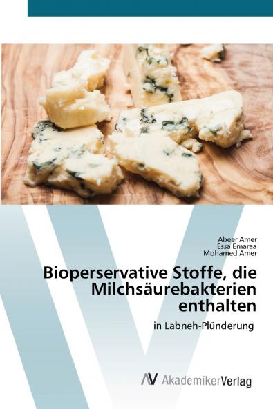 Bioperservative Stoffe die Milchsäurebakterien enthalten