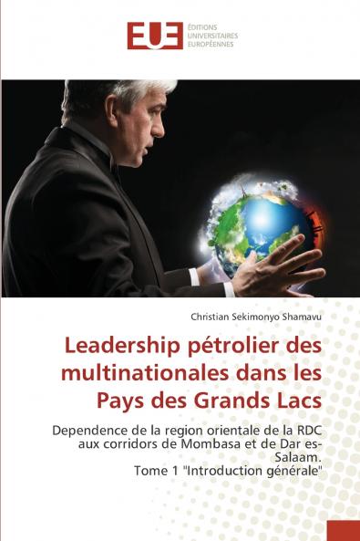 Leadership pétrolier des multinationales dans les Pays des Grands Lacs