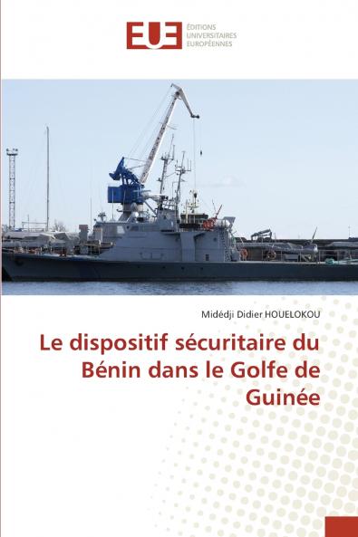 Le dispositif sécuritaire du Bénin dans le Golfe de Guinée