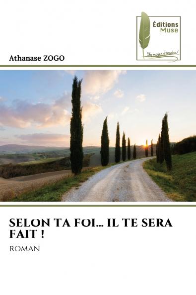 SELON TA FOI... IL TE SERA FAIT !