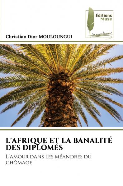 L'AFRIQUE ET LA BANALITÉ DES DIPLÔMÉS
