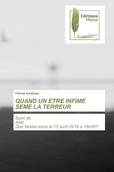 QUAND UN ETRE INFIME SEME LA TERREUR