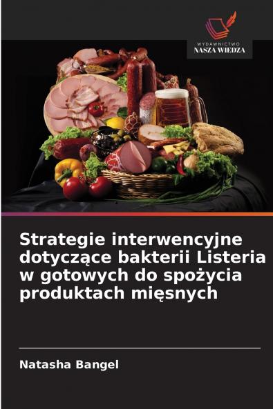 Strategie interwencyjne dotyczące bakterii Listeria w gotowych do spożycia produktach mięsnych