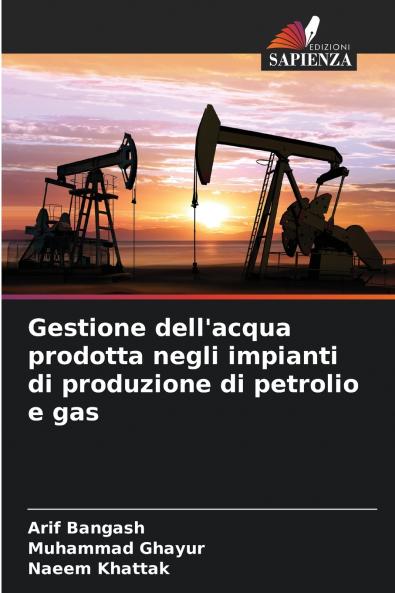 Gestione dell'acqua prodotta negli impianti di produzione di petrolio e gas