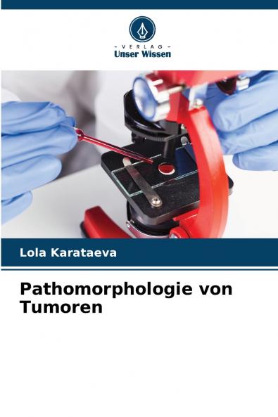 Pathomorphologie von Tumoren