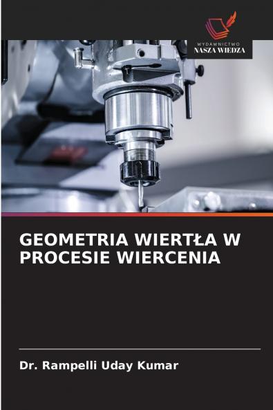 GEOMETRIA WIERTŁA W PROCESIE WIERCENIA