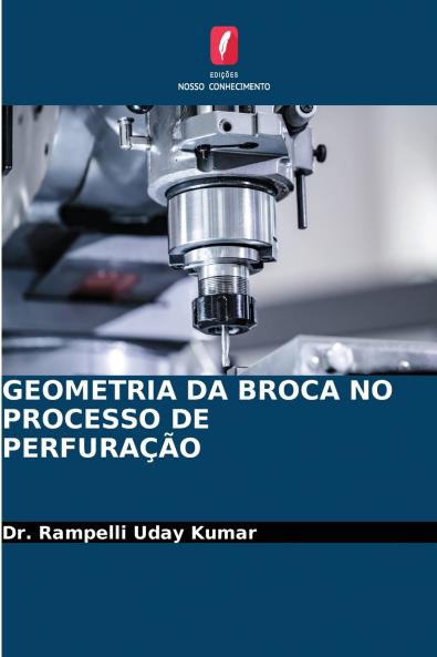 GEOMETRIA DA BROCA NO PROCESSO DE PERFURAÇÃO