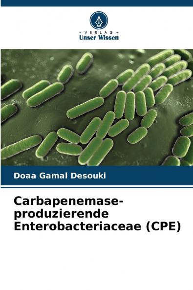Carbapenemase-produzierende Enterobacteriaceae (CPE)