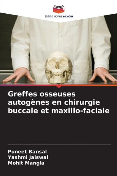 Greffes osseuses autogènes en chirurgie buccale et maxillo-faciale