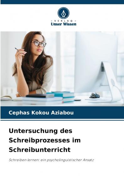 Untersuchung des Schreibprozesses im Schreibunterricht