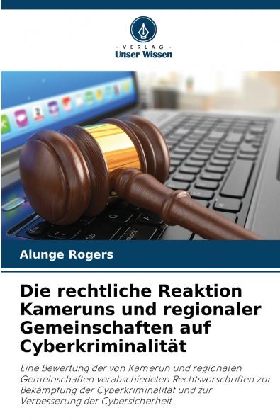 Die rechtliche Reaktion Kameruns und regionaler Gemeinschaften auf Cyberkriminalität