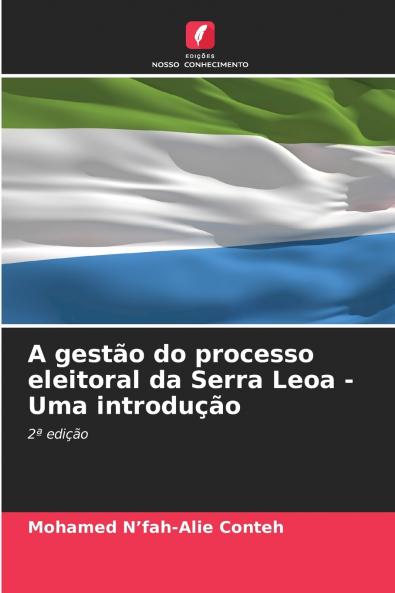 A gestão do processo eleitoral da Serra Leoa - Uma introdução