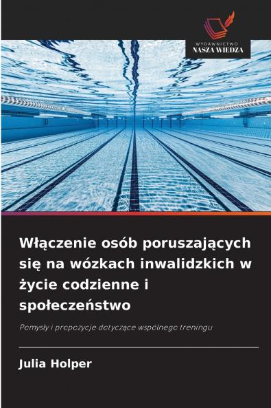 Włączenie osób poruszających się na wózkach inwalidzkich w życie codzienne i społeczeństwo