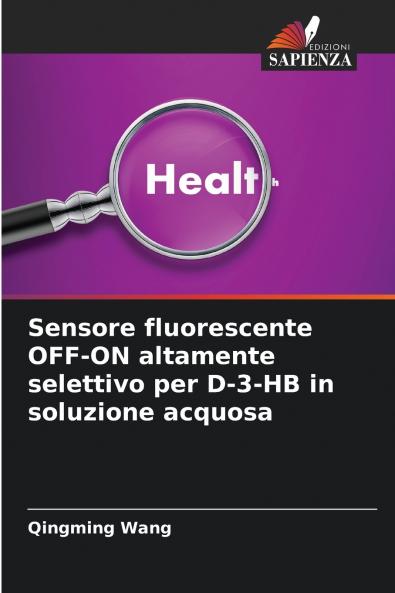 Sensore fluorescente OFF-ON altamente selettivo per D-3-HB in soluzione acquosa