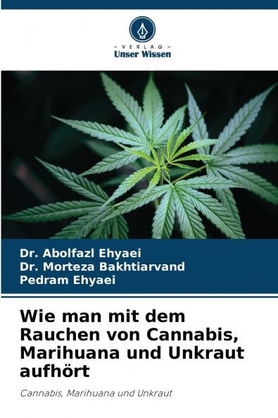 Wie man mit dem Rauchen von Cannabis Marihuana und Unkraut aufhört