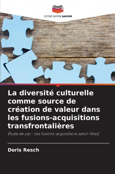 La diversité culturelle comme source de création de valeur dans les fusions-acquisitions transfrontalières