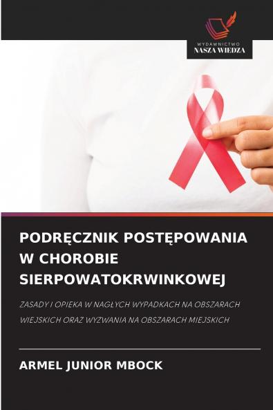 PODRĘCZNIK POSTĘPOWANIA W CHOROBIE SIERPOWATOKRWINKOWEJ