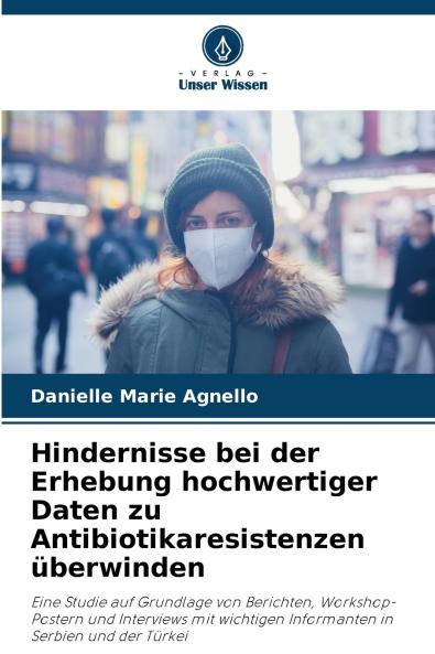 Hindernisse bei der Erhebung hochwertiger Daten zu Antibiotikaresistenzen überwinden