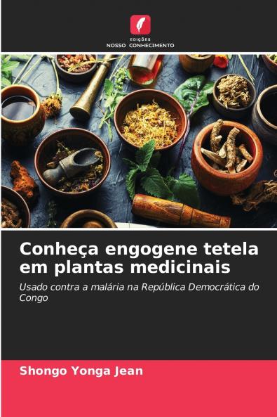 Conheça engogene tetela em plantas medicinais