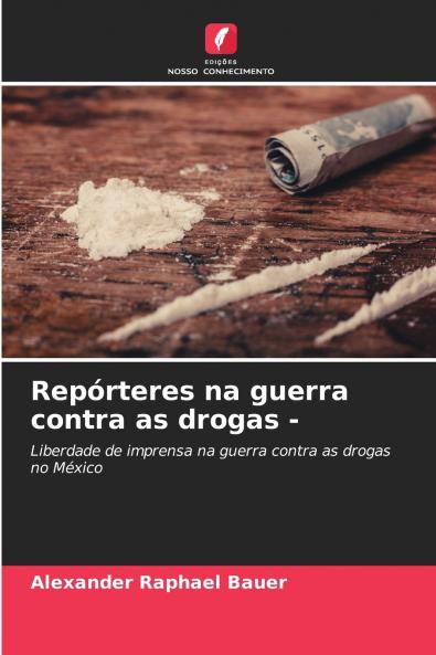Repórteres na guerra contra as drogas -