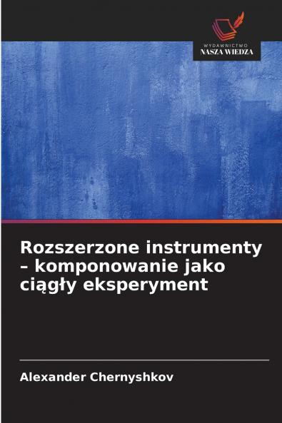 Rozszerzone instrumenty - komponowanie jako ciągły eksperyment