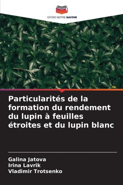 Particularités de la formation du rendement du lupin à feuilles étroites et du lupin blanc