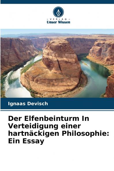Der Elfenbeinturm In Verteidigung einer hartnäckigen Philosophie