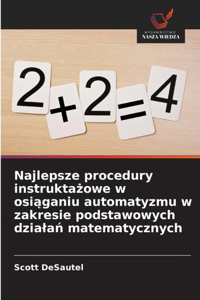 Najlepsze procedury instruktażowe w osiąganiu automatyzmu w zakresie podstawowych działań matematycznych